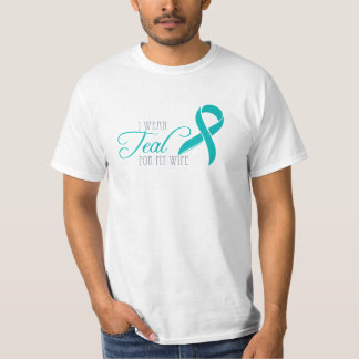 I Wear Teal For My Wife T-Shirt