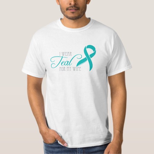 I Wear Teal For My Wife T_Shirt
