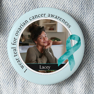 I Wear Teal for Ovarian Cancer Awareness Button