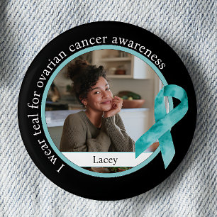 I Wear Teal for Ovarian Cancer Awareness Button