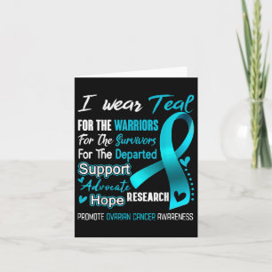I Wear Teal For Ovarian Cancer Awareness Support O Card