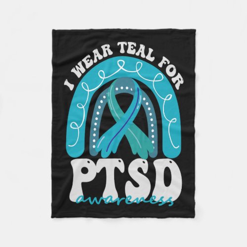 I Wear Teal For Ptsd Awareness Disorder Rainbow Su Fleece Blanket