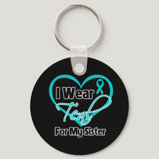 I Wear Teal Heart Ribbon For My Sister Keychain