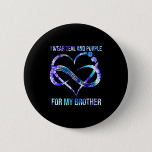 I Wear Teal Purple For Brother Suicide Prevention Button
