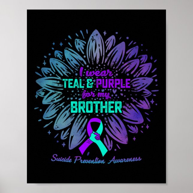 I Wear Teal Purple For Brother Suicide Prevention  Poster (Front)