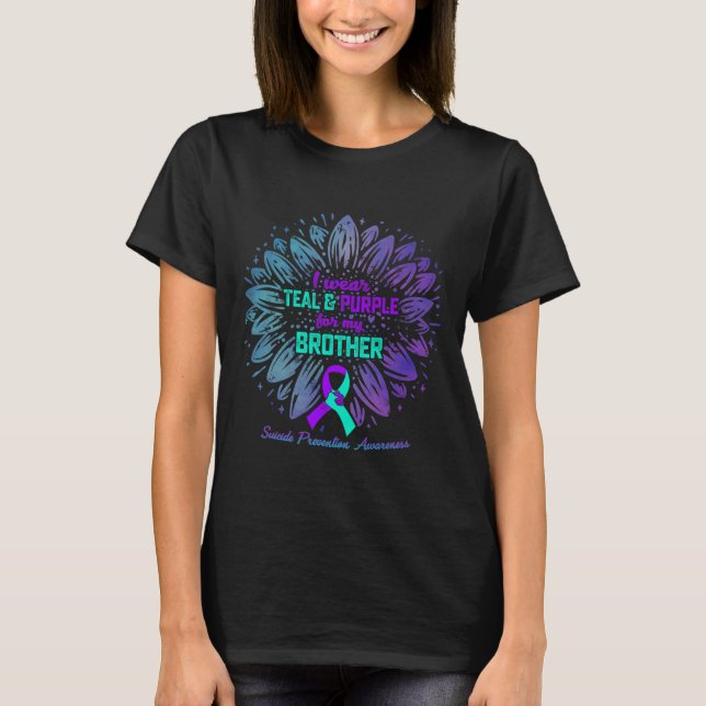 I Wear Teal Purple For Brother Suicide Prevention  T-Shirt (Front)