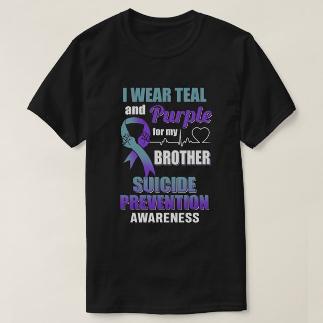 I Wear Teal Purple For My Brother Suicide Preventi T-Shirt (Design Front)