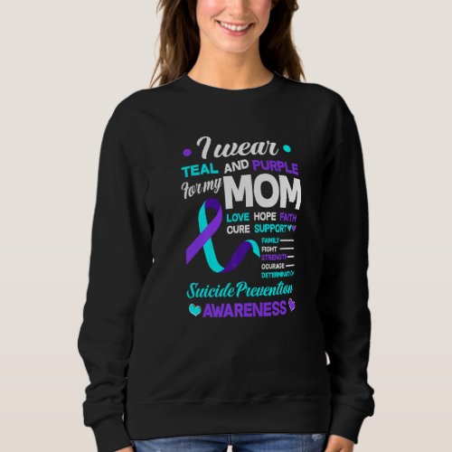 I Wear Teal  Purple For My Mom Suicide Prevention Sweatshirt