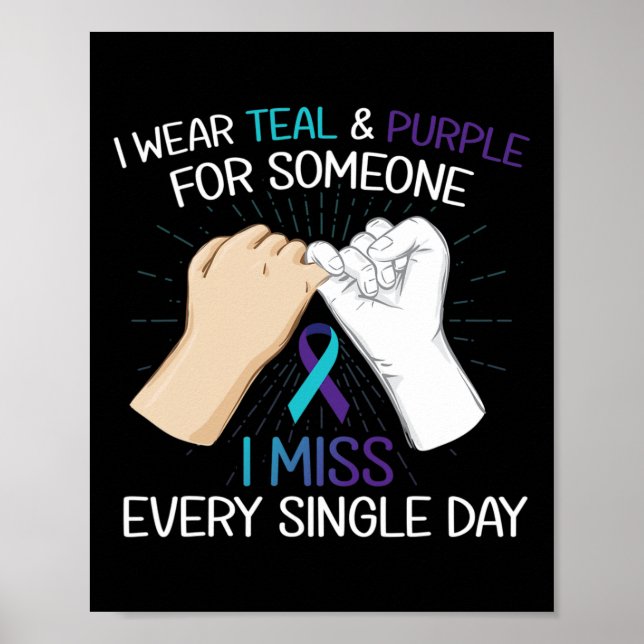I Wear Teal Purple For Someone I Miss Every Single Poster (Front)