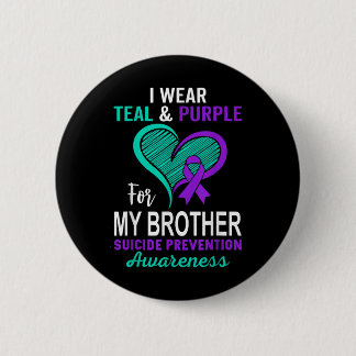 I Wear Teal Purple In Memory Of My Brother Suicide Button