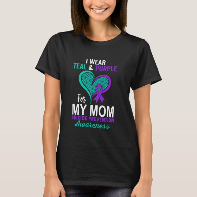 I Wear Teal & Purple In Memory Of My Mom Suicide A T-Shirt (Front)
