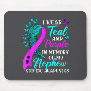 I Wear Teal Purple In Memory Of My Nephew Suicide  Mouse Pad