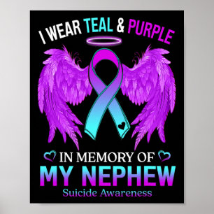 I Wear Teal Purple In Memory Of Nephew Suicide Awa Poster