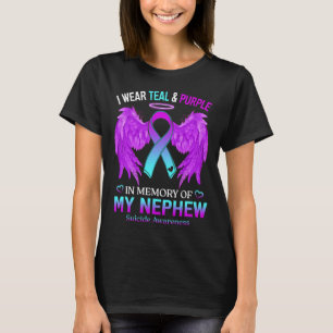 I Wear Teal Purple In Memory Of Nephew Suicide Awa T-Shirt