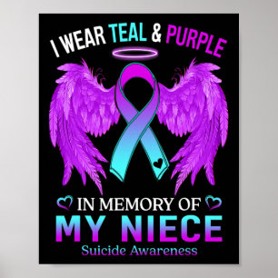 I Wear Teal Purple In Memory Of Niece Suicide Awar Poster