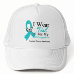 I Wear Teal Ribbon Daughter Ovarian Cancer Trucker Hat