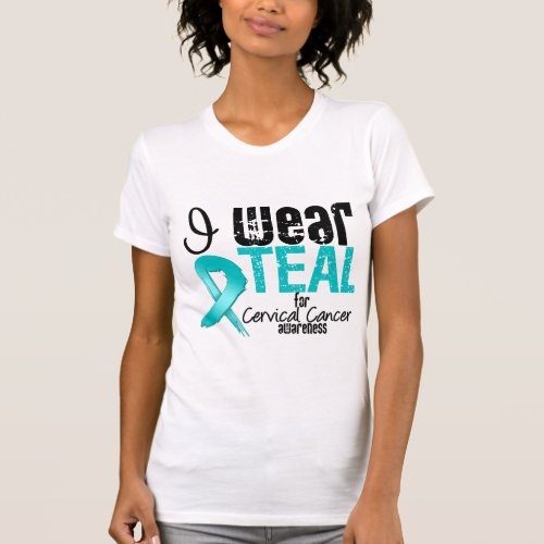 I Wear Teal Ribbon For Cervical Cancer Awareness T_Shirt
