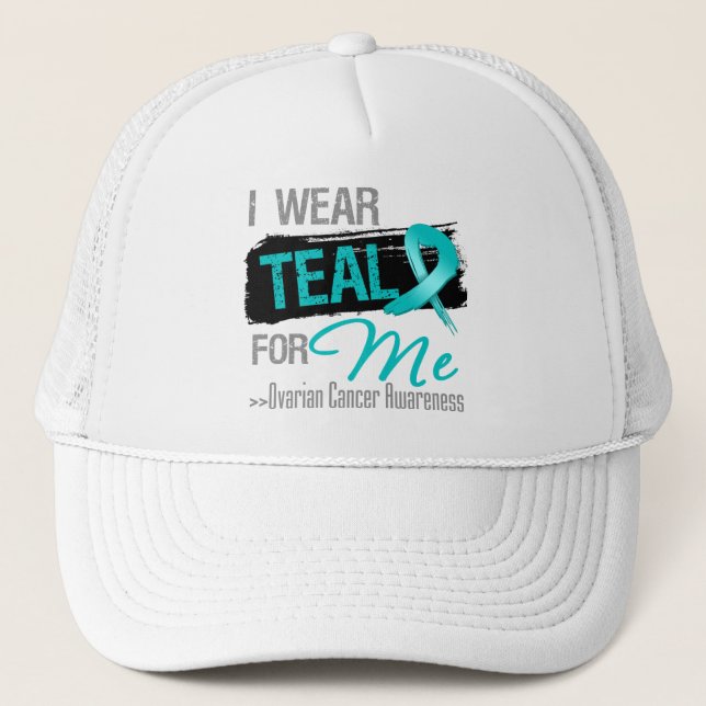 I Wear Teal Ribbon For Me - Ovarian Cancer Trucker Hat (Front)