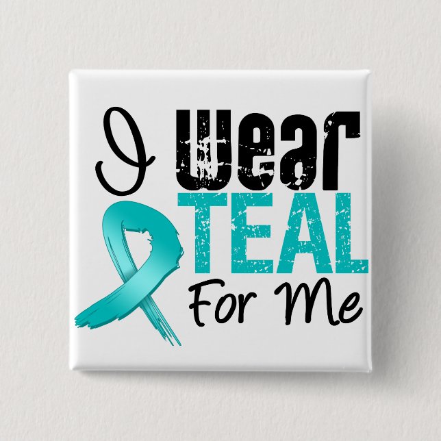 I Wear Teal Ribbon For Me Pinback Button (Front)