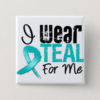I Wear Teal Ribbon For Me Pinback Button