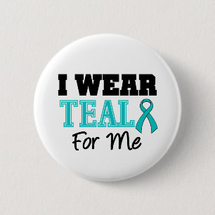 I Wear Teal Ribbon For Me Pinback Button