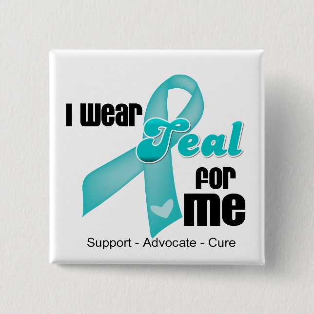 I Wear Teal Ribbon For Me Pinback Button (Front)