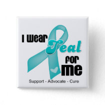 I Wear Teal Ribbon For Me Pinback Button