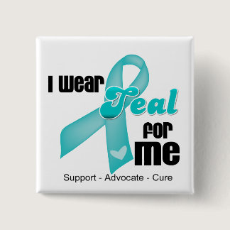 I Wear Teal Ribbon For Me Pinback Button