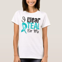 I Wear Teal Ribbon For Me T-Shirt