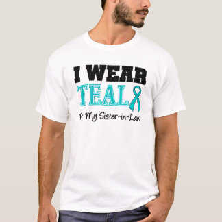 I Wear Teal Ribbon For My Sister-in-Law T-Shirt