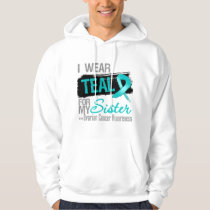 I Wear Teal Ribbon For My Sister Ovarian Cancer Hoodie