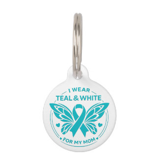 I Wear Teal & White for My Mother Button Pet ID Tag