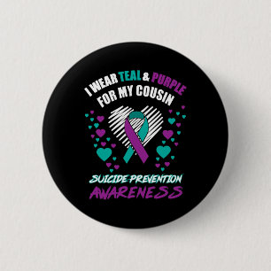 I Wear Tealandpurple For My Cousin Suicide Prevent Button