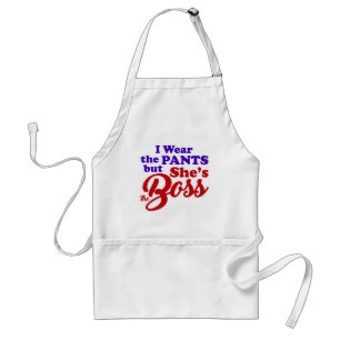 I Wear the Pants She's the Boss Funny Adult Apron