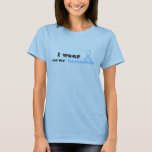 I Wear This For My Daughter T-shirt at Zazzle