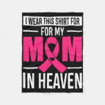 I Wear This For My Mom In Heaven Breast Cancer Awa Fleece Blanket