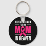 I Wear This For My Mom In Heaven Breast Cancer Awa Keychain