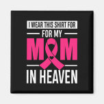 I Wear This For My Mom In Heaven Breast Cancer Awa Magnet