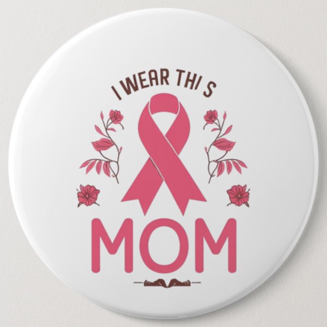 I Wear This Mom Breast Cancer Ribbon Button (Front)