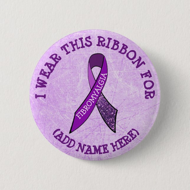 I Wear this Ribbon for Personalized Fibromyalgia Button (Front)
