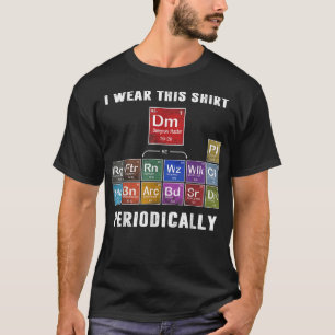 I Wear This Shir Periodically Classes DnD T-Shirt