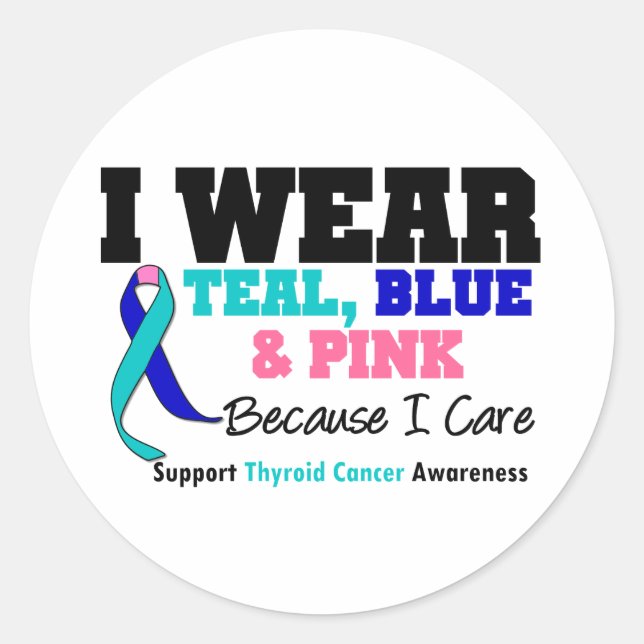 I Wear Thyroid Cancer Ribbon Because I Care Classic Round Sticker (Front)
