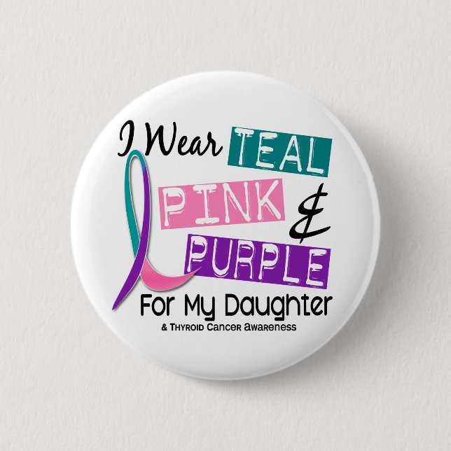I Wear Thyroid Cancer Ribbon For My Daughter 37 Button (Front)