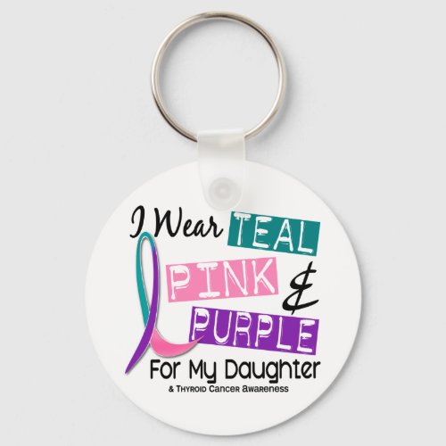 I Wear Thyroid Cancer Ribbon For My Daughter 37 Keychain