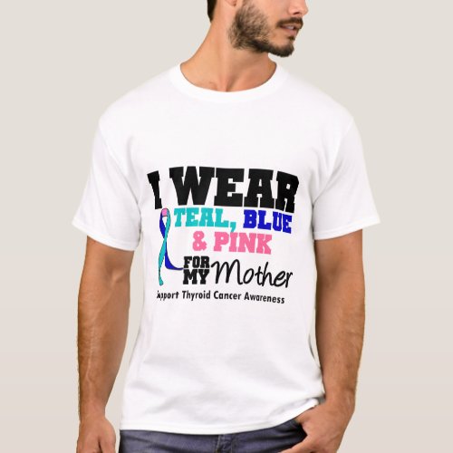 I Wear Thyroid Cancer Ribbon For My Mother T_Shirt