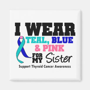 I Wear Thyroid Cancer Ribbon For My Sister Magnet
