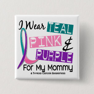 I Wear Thyroid Ribbon For My Mommy 37 Button
