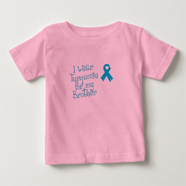 I Wear Turquoise for My Brother Baby T-Shirt (Front)