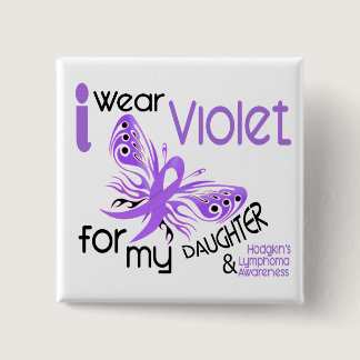 I Wear Violet For Daughter 45 Hodgkin's Lymphoma Button