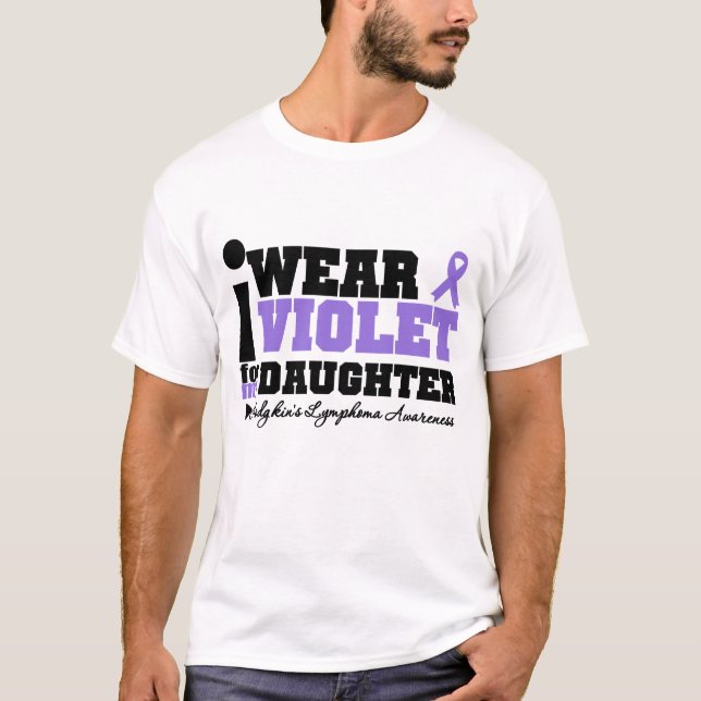 I Wear Violet For My Daughter Hodgkins Lymphoma T-Shirt (Front)